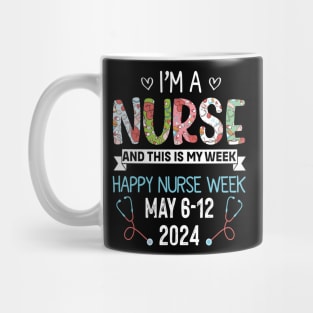 I'm Nurse And This Is My Week Happy Nurse Week Mug